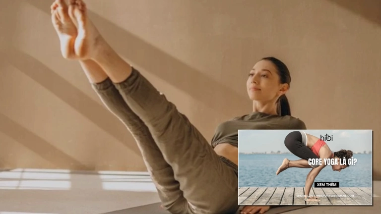 Core Yoga là gì? Khám phá lợi ích và tư thế cho người mới bắt đầu