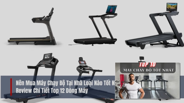 Nên mua máy chạy bộ hãng nào tốt nhất năm 2026?